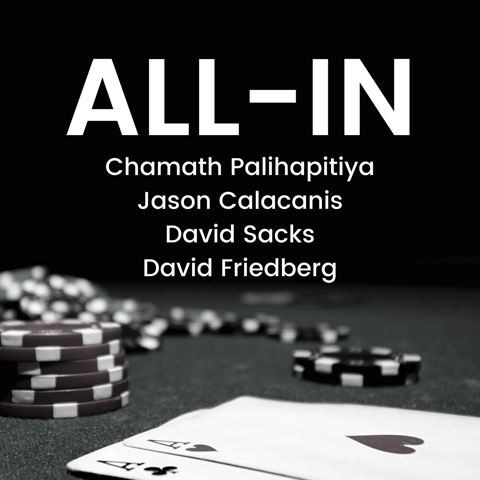 All-In with Chamath, Jason, Sacks & Friedberg artwork